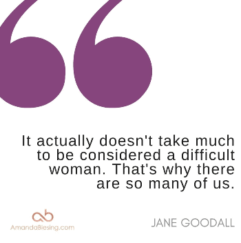 It actually does't take much to be considered a difficult woman. That's why there are so many of us..png