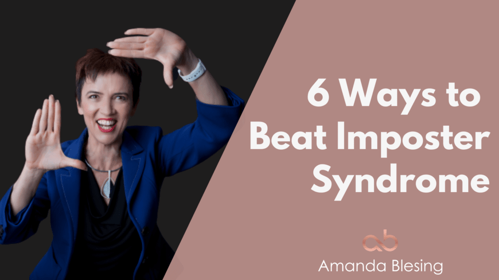 6 ways to beat imposter syndrome - Amanda Blesing Executive Coach Melb