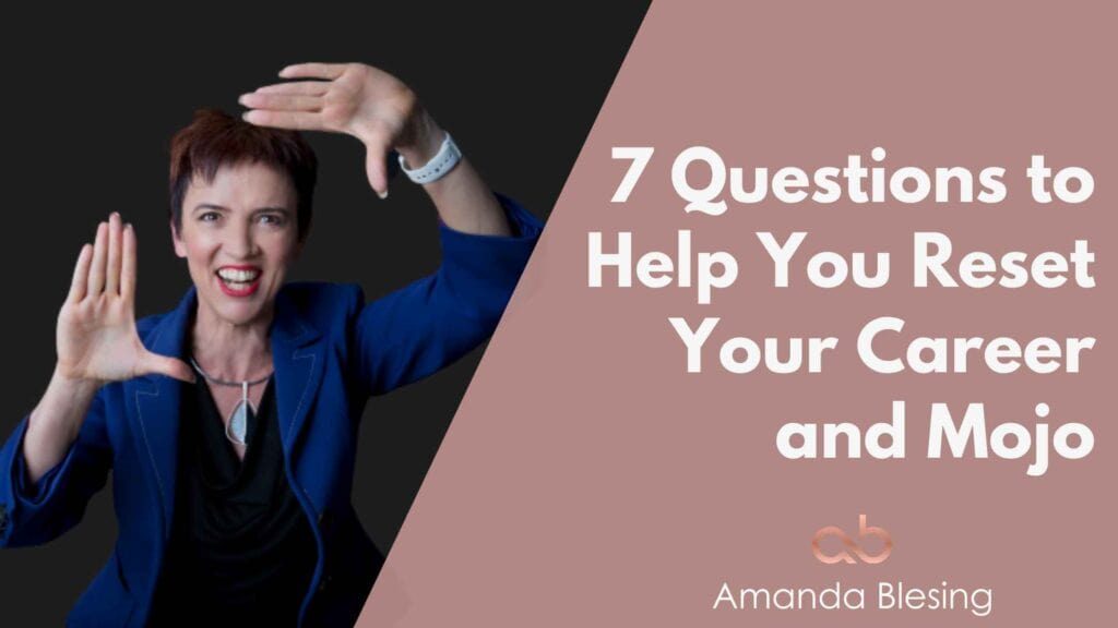 7 Questions to Help You Reset Your Career and Mojo