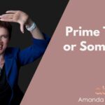 Prime Time… or Something More?